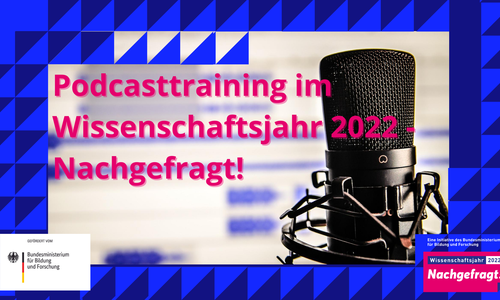 "Kinder wollen’s wissen - Podcasttraining im Wissenschaftsjahr 2022 – Nachgefragt!".