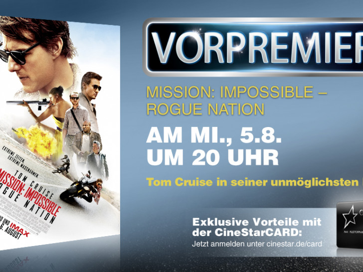 „Mission Impossible – Rogue Nation“ läuft im Cinestar schon einen Tag vor dem offiziellen Kinostart. Foto: Privat